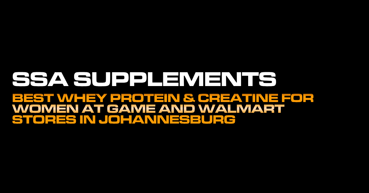 Best Whey Protein & Creatine for Women at Game Stores in Johannesburg