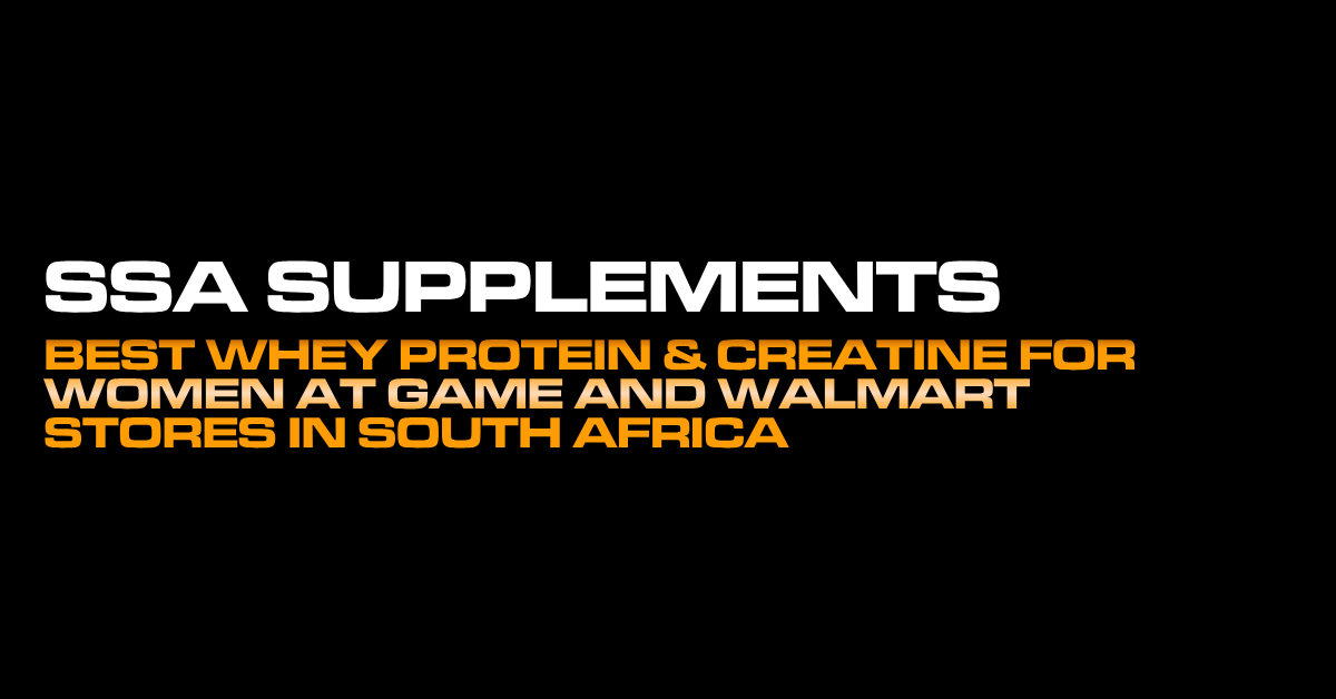 Best Whey Protein & Creatine for Women at Game Stores in South Africa