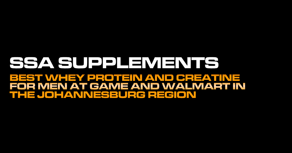 Best Whey Protein and Creatine for Men at Game in the Johannesburg Region
